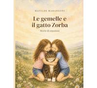 Le gemelle e il gatto Zorba: Storie di emozioni