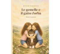 Le gemelle e il gatto Zorba: Storie di emozioni