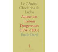 Le Général Choderlos de Laclos: Auteur des Liaisons Dangereuses (1741-1803)