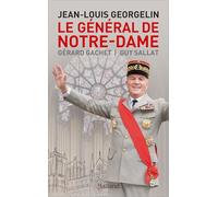 Le général de Notre-Dame: Jean-Louis Georgelin