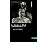 Le Génie de Clair: Choix d’écrits sur René Clair