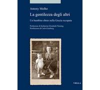 Le gentilezza degli altri. Un bambino ebreo nella Grecia occupata