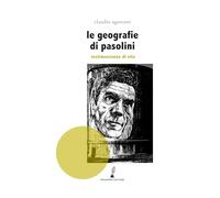 Le geografie di Pasolini: Racconti di vita