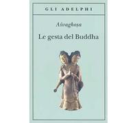 Le gesta del Buddha (Buddhacarita. Canti I-XIV)