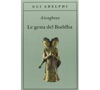 Le gesta del Buddha (Buddhacarita. Canti I-XIV)