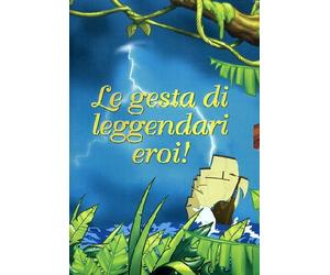 Le Gesta Di Leggendari Eroi
