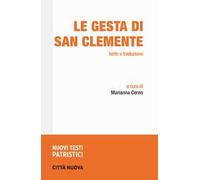 Le gesta di San Clemente. Testo e traduzione