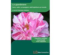 Le giardiniere. Semi, radici, propaggini dall’Inghilterra al mondo