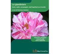 Le giardiniere. Semi, radici, propaggini dall'Inghilterra al mondo - Orest...