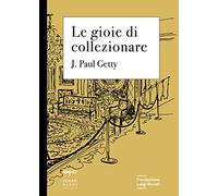 Le gioie di collezionare