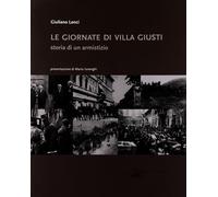 Le giornate di villa Giusti. Storia di un armistizio - 2008 - Il