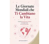 Le Giornate Mondiali che Ti Cambiano la Vita