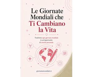 Le Giornate Mondiali che Ti Cambiano la Vita