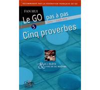 Le go pas à pas 5 proverbes: Tome 5, Cinq proverbes livre de l'élève et livre du maître