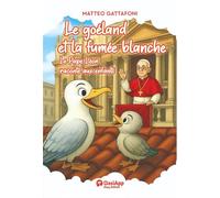 Le goéland et la fumée blanche. Le Pape Léon raconté aux enfants