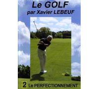 Le golf par xavier lebeuf : le perfectionnement