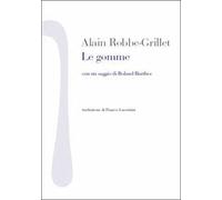 Le gomme. Con un saggio di Roland Barthes