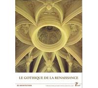 Le gothique de la Renaissance: Edition français-anglais-italien-espagnol