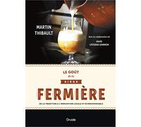 Le goût de la bière fermière : De la tradition à l'innovation: De la tradition à l'innovation locale et écoresponsable