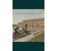 Le Goût du faste : Versailles sous le Grand Siècle