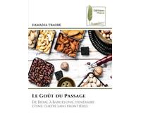 Le Goût du Passage: De Kidal à Barcelone, itinéraire d’une cheffe sans frontières
