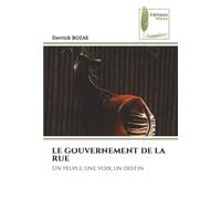 LE GOUVERNEMENT DE LA RUE: Un peuple, une voix, un destin