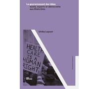 Le gouvernement des idées: Santé, experts et démocratie aux États-Unis