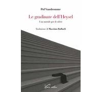 Le gradinate dell'Heysel. Una morale per il calcio