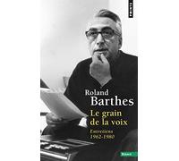 Le Grain De La Voix. Entretiens 1962-1980