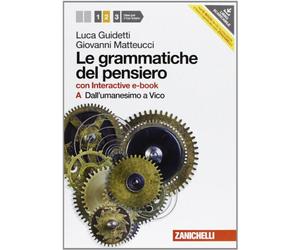 Le grammatiche del pensiero. 2 2B. Con interactive e-book. Per le Scuole superiori. Con espansione online. Dall'Umanesimo a Vico. Dall'Illuminis mo a Hegel (Vol. 2)