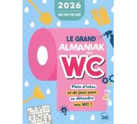 Le grand almaniak des WC: Avec 1 crayon