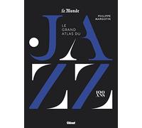 Le grand atlas du jazz: 100 ans - NUOVO