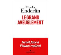 Le grand aveuglement: Israël face à l'islam radical