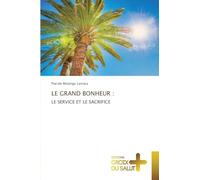 LE GRAND BONHEUR :: LE SERVICE ET LE SACRIFICE