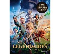 Le grand cahier d'énigmes et de jeux: Les Légendaires le film