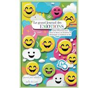 Le Grand Carnet des Émotions pour enfants: 120 Activités et Outils Pratiques | 6-12 ans | Cahier d'Exercices pour Gérer le Stress, les Émotions et ... en Soi | Bonus : Cartes Rituels Famille
