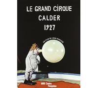 Le grand cirque Calder 1927