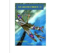 Le Grand Cirque Vol.2: Histoire en BD du célèbre as de la chasse Pierre Clostermann