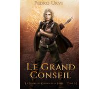 Le Grand Conseil: (Le Sentier du Gardien de la forêt - Tome 10)