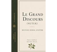 Le Grand Discours: (Nutuk)