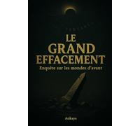 Le grand effacement: Enquête sur les mondes d’avant