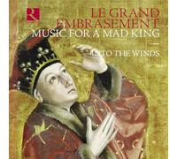 le grand embrasement. music for a mad king