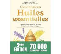 Le grand guide des huiles essentielles: La référence pour les utiliser facilement et sans risque: 31560