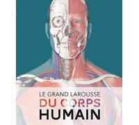 Le Grand Larousse du corps humain