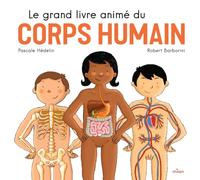 Le grand livre animé du corps humain