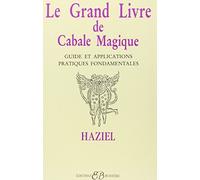 Le Grand Livre De Cabale Magique. Guide Et Applications Pratiques Fondamentales