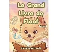 Le Grand Livre de Floof: Tome 1