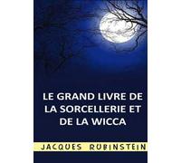 Le grand livre de la sorcellerie et de la Wicca