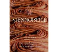 Le Grand Livre de la Viennoiserie NED: Nouvelle édition
