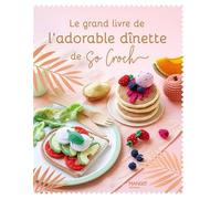 Le grand livre de l'adorable dînette de So Croch'